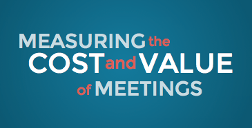 Measuring the Cost and Value of Meetings (words)