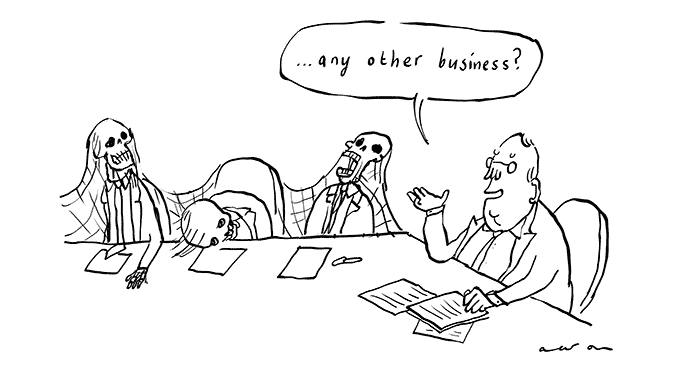 Cartoon- everyone's long dead and the chair asks, Any other business?