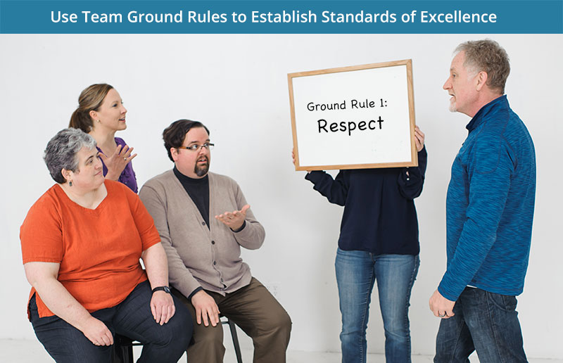 Use team ground rules to establish standards of excellence
