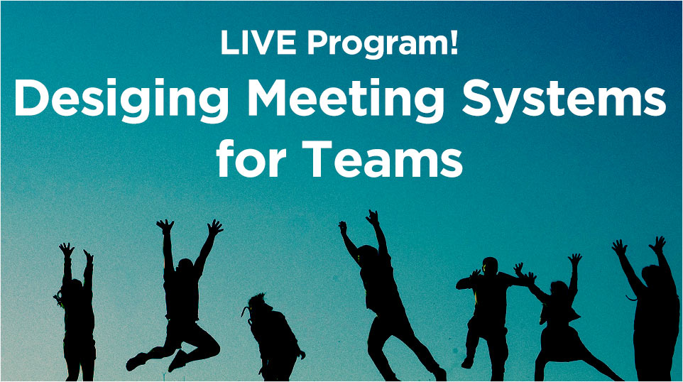 Designing Meeting Systems for Teams